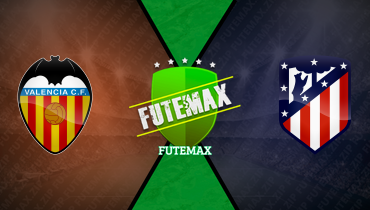 Assistir Valencia x Atlético de Madrid ao vivo online 22/02/2025