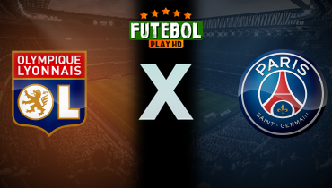 Assistir Olympique Lyonnais x PSG ao vivo online 23/02/2025