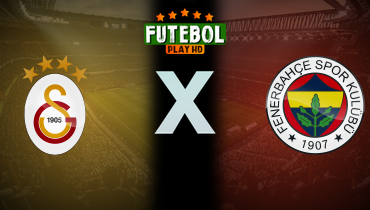 Assistir Galatasaray x Fenerbahçe ao vivo online 24/02/2025