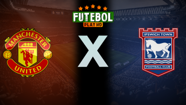 Assistir Manchester United x Ipswich Town ao vivo online 26/02/2025