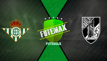 Assistir Real Betis x Vitória Guimarães ao vivo online 06/03/2025