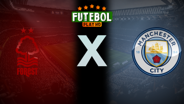 Assistir Nottingham Forest x Manchester City ao vivo online 08/03/2025
