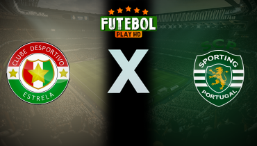 Assistir Estrela da Amadora x Sporting ao vivo online 29/03/2025
