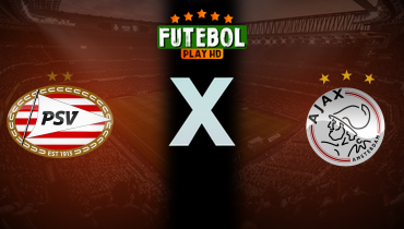 Assistir PSV x Ajax ao vivo online 30/03/2025
