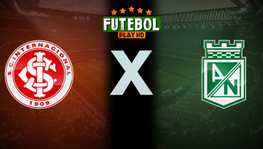 Assistir Internacional x Atlético Nacional ao vivo online 10/04/2025