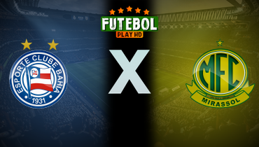 Assistir Bahia x Mirassol ao vivo online 13/04/2025