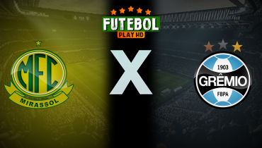 Assistir Mirassol x Grêmio ao vivo online 16/04/2025