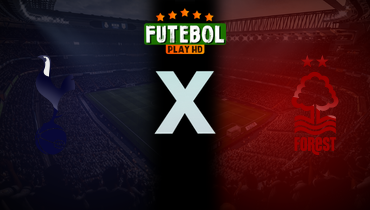Assistir Tottenham x Nottingham Forest ao vivo online 21/04/2025