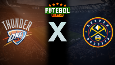 Assistir NBA: Oklahoma City Thunder x Denver Nuggets ao vivo online 09/05/2025