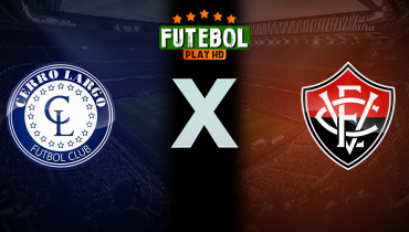Assistir Cerro Largo x Vitória ao vivo online 14/05/2025