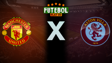 Assistir Manchester United x Aston Villa ao vivo online 25/05/2025