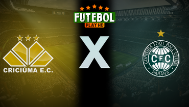 Assistir Criciúma x Coritiba ao vivo online 26/05/2025