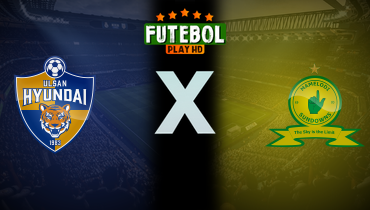 Assistir Ulsan Hyundai x Mamelodi Sundowns ao vivo online 17/06/2025