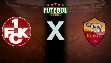 Assistir Kaiserslautern x Roma ao vivo online 26/07/2025