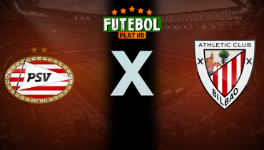 Assistir PSV x Athletic Bilbao ao vivo online 26/07/2025