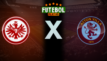 Assistir Eintracht Frankfurt x Aston Villa ao vivo online 26/07/2025