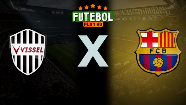Assistir Vissel Kobe x Barcelona ao vivo online 27/07/2025