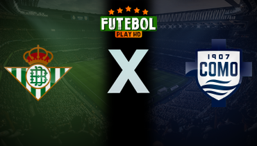 Assistir Real Betis x Como ao vivo online 06/08/2025