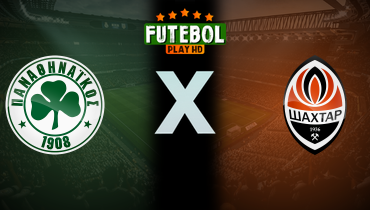 Assistir Panathinaikos x Shakhtar Donetsk ao vivo online 07/08/2025
