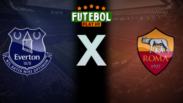 Assistir Everton x Roma ao vivo online 09/08/2025
