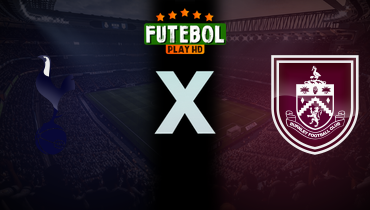 Assistir Tottenham x Burnley ao vivo online 16/08/2025