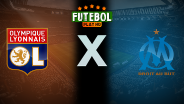 Assistir Lyon x Olympique de Marselha ao vivo online 31/08/2025