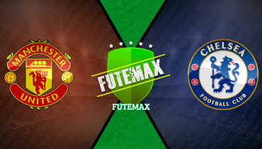 Assistir Manchester United x Chelsea ao vivo online 20/09/2025