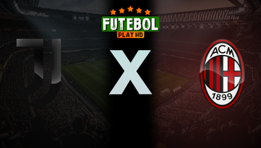 Assistir Juventus x Milan ao vivo online 05/10/2025