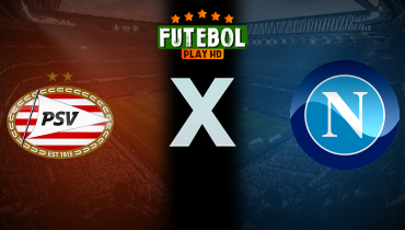 Assistir PSV x Napoli ao vivo online 21/10/2025