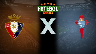 Assistir Osasuna x Celta de Vigo ao vivo online 26/10/2025