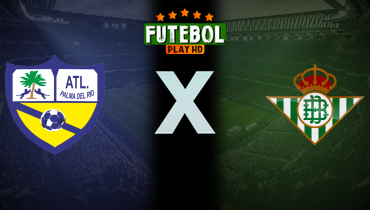 Assistir Atlético Palma del Rio x Real Betis ao vivo online 30/10/2025