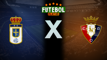 Assistir Real Oviedo x Osasuna ao vivo online 03/11/2025