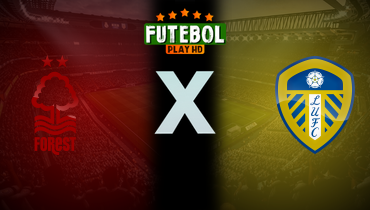 Assistir Nottingham Forest x Leeds United ao vivo online 09/11/2025