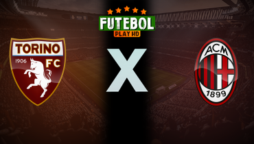 Assistir Torino x Milan ao vivo online 08/12/2025