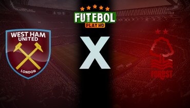 Assistir West Ham x Nottingham Forest ao vivo online 06/01/2026