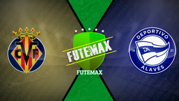 Assistir Villarreal x Deportivo Alavés ao vivo online 10/01/2026