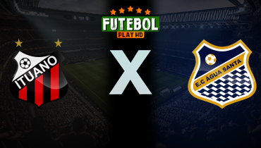 Assistir Ituano x Água Santa ao vivo online 13/01/2026