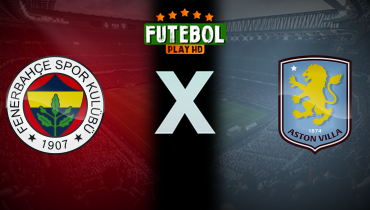 Assistir Fenerbahçe x Aston Villa ao vivo online 22/01/2026