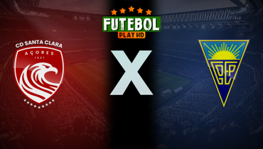 Assistir Santa Clara x Estoril ao vivo online 31/01/2026