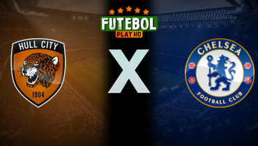 Assistir Hull City x Chelsea ao vivo online 13/02/2026