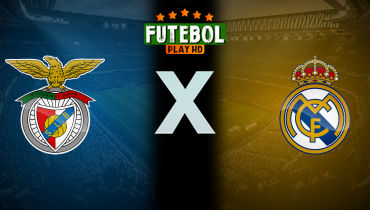 Assistir Benfica x Real Madrid ao vivo online 17/02/2026