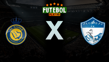 Assistir Al Nassr x Arkadag ao vivo online 18/02/2026