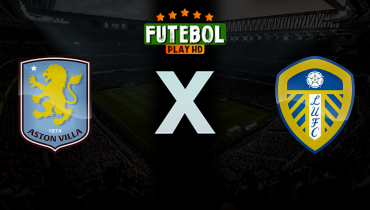 Assistir Aston Villa x Leeds United ao vivo online 21/02/2026