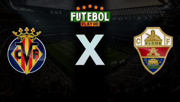 Assistir Villarreal x Elche ao vivo online 08/03/2026
