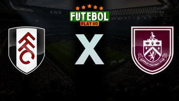 Assistir Fulham x Burnley ao vivo online 21/03/2026