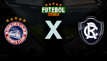 Assistir Porto Velho x Remo ao vivo online 26/03/2026