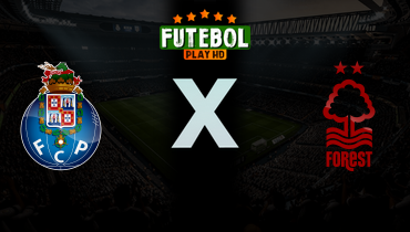 Assistir Porto x Nottingham Forest ao vivo online 09/04/2026