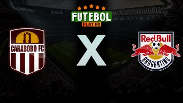 Assistir Carabobo x Red Bull Bragantino ao vivo online 09/04/2026