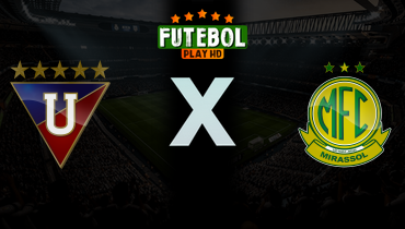 Assistir LDU x Mirassol ao vivo online 14/04/2026