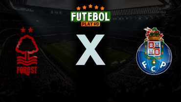 Assistir Nottingham Forest x Porto ao vivo online 16/04/2026